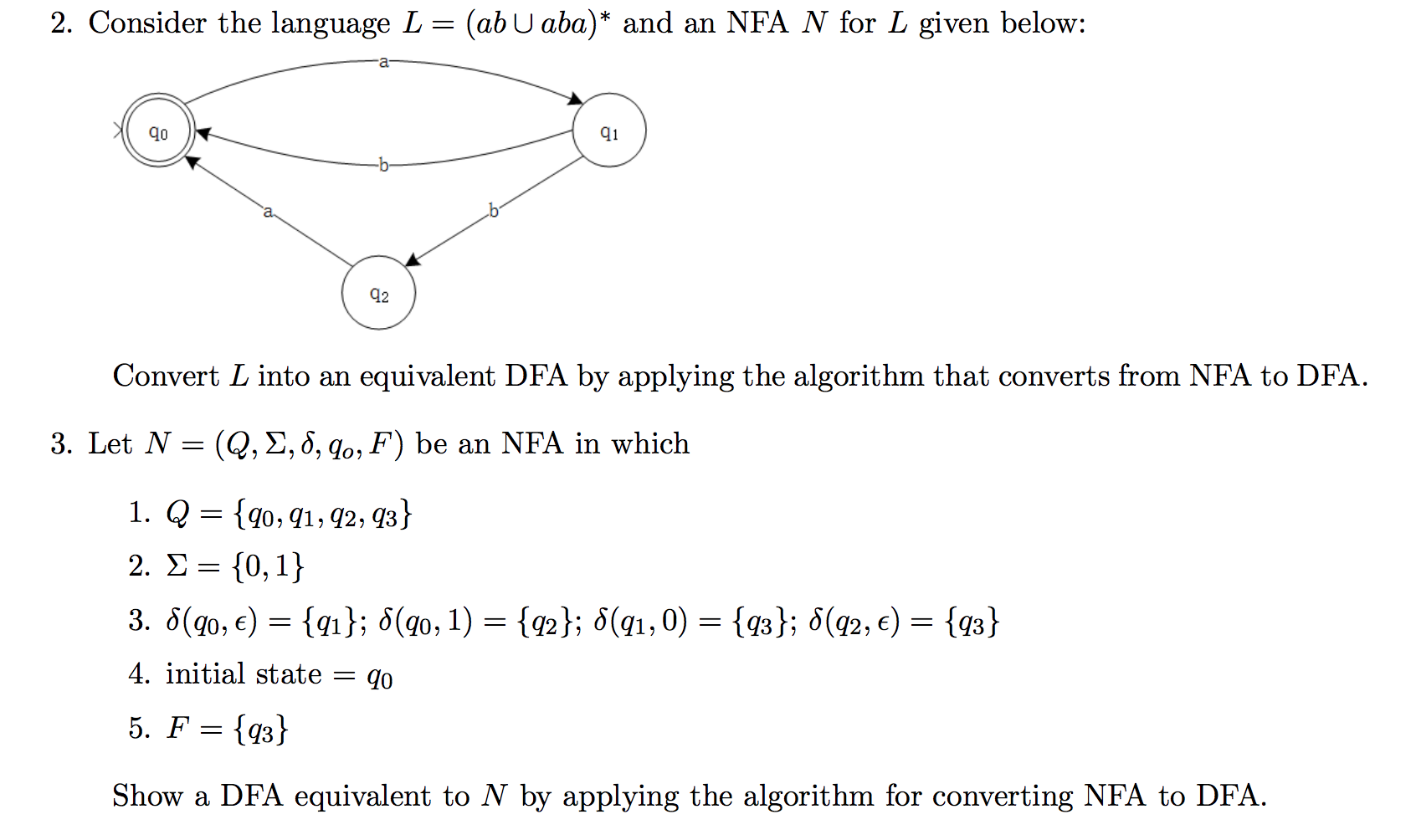 Solved 2 Consider Language L Ab U Aba Nfa N L Given Convert L Equivalent Dfa Applying Algorithm C Q