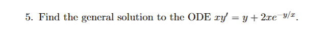 Solved 5. Find the general solution to the ODE | Chegg.com