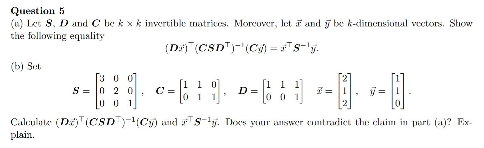 Solved Question 5 A Let S D And C Be K X K Invertible Chegg Com