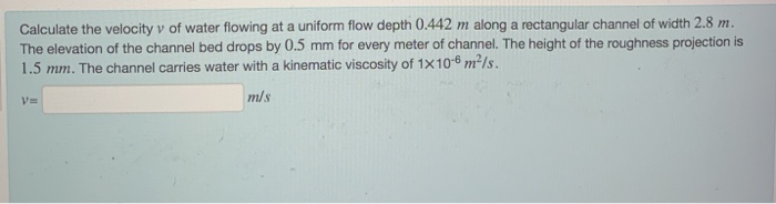 Solved Calculate the velocity v of water flowing at a | Chegg.com