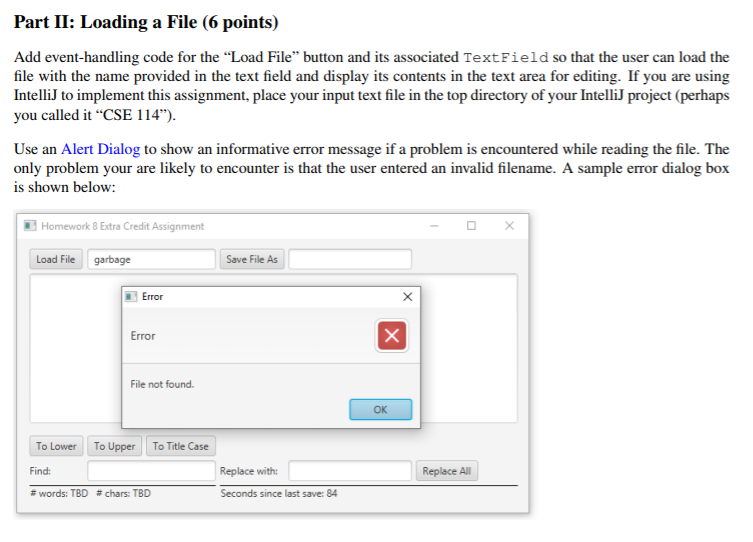 Part II: Loading a File (6 points) Add event-handling code for the Load File button and its associated TextField so that th