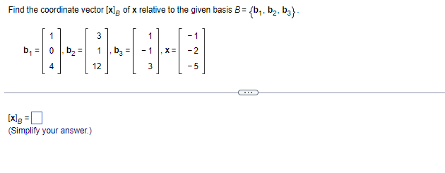 Solved Find the coordinate vector [x]B of x relative to the | Chegg.com