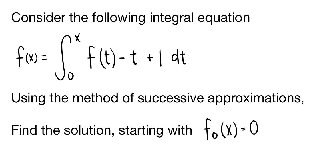 Solved Consider the following integral equation fou = $* | Chegg.com