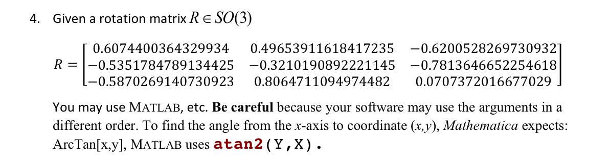 Solved 4. Given a rotation matrix R∈SO(3) You may use | Chegg.com