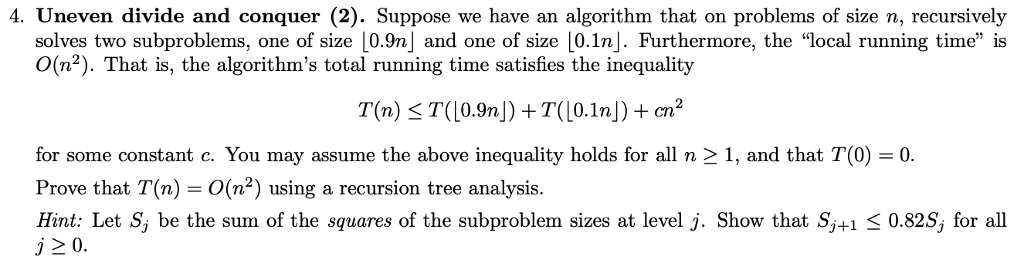 Solved 4. Uneven divide and conquer (2). Suppose we have an | Chegg.com