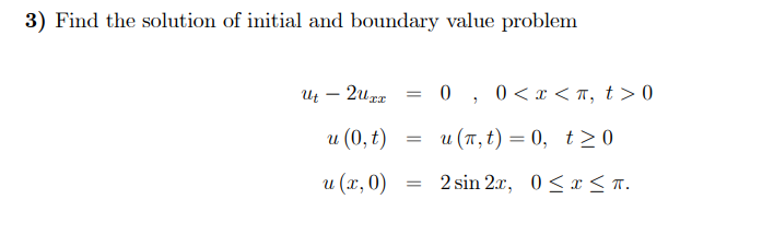 Solved 3) Find the solution of initial and boundary value | Chegg.com