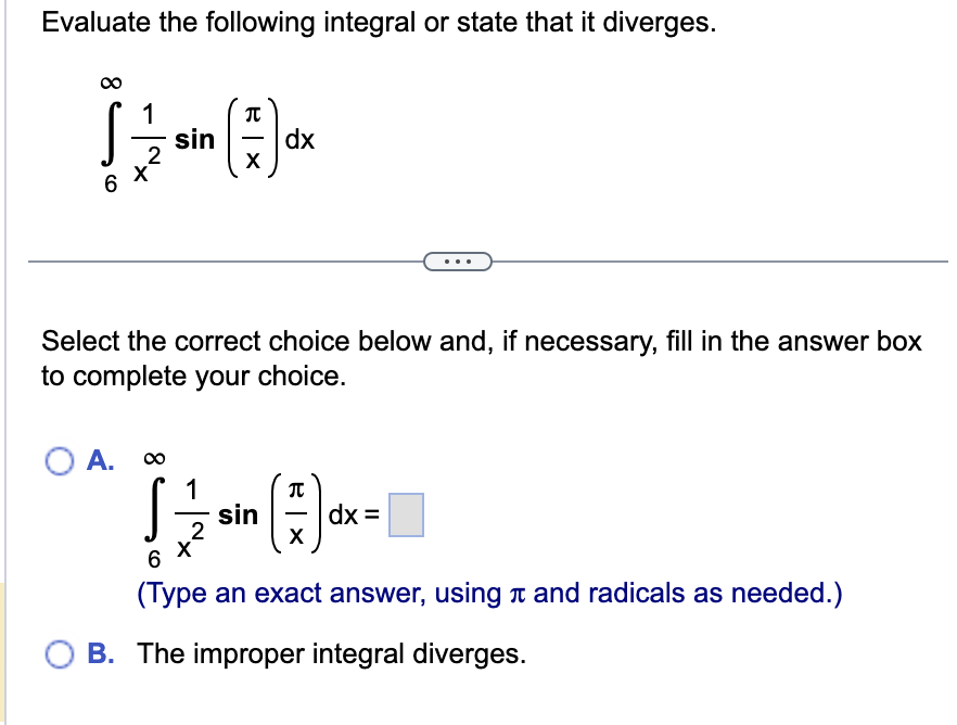 Solved Evaluate the following integral or state that it | Chegg.com