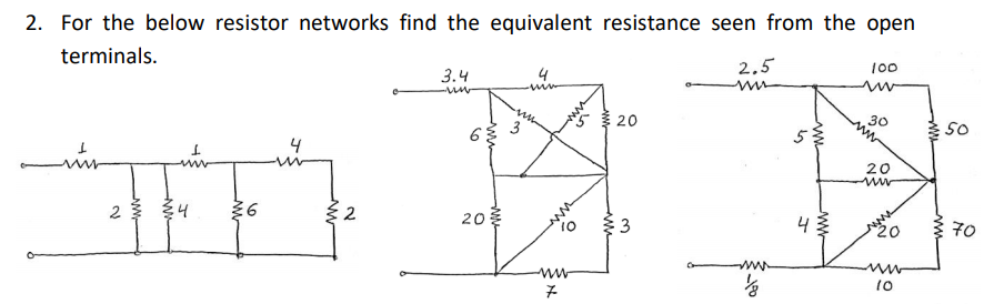 Solved 2. For the below resistor networks find the | Chegg.com