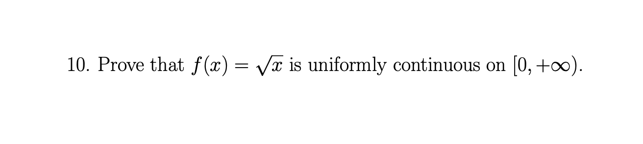 PROVE THAT SQRT X IS UNIFORMLY CONTINUOUS visual data 2