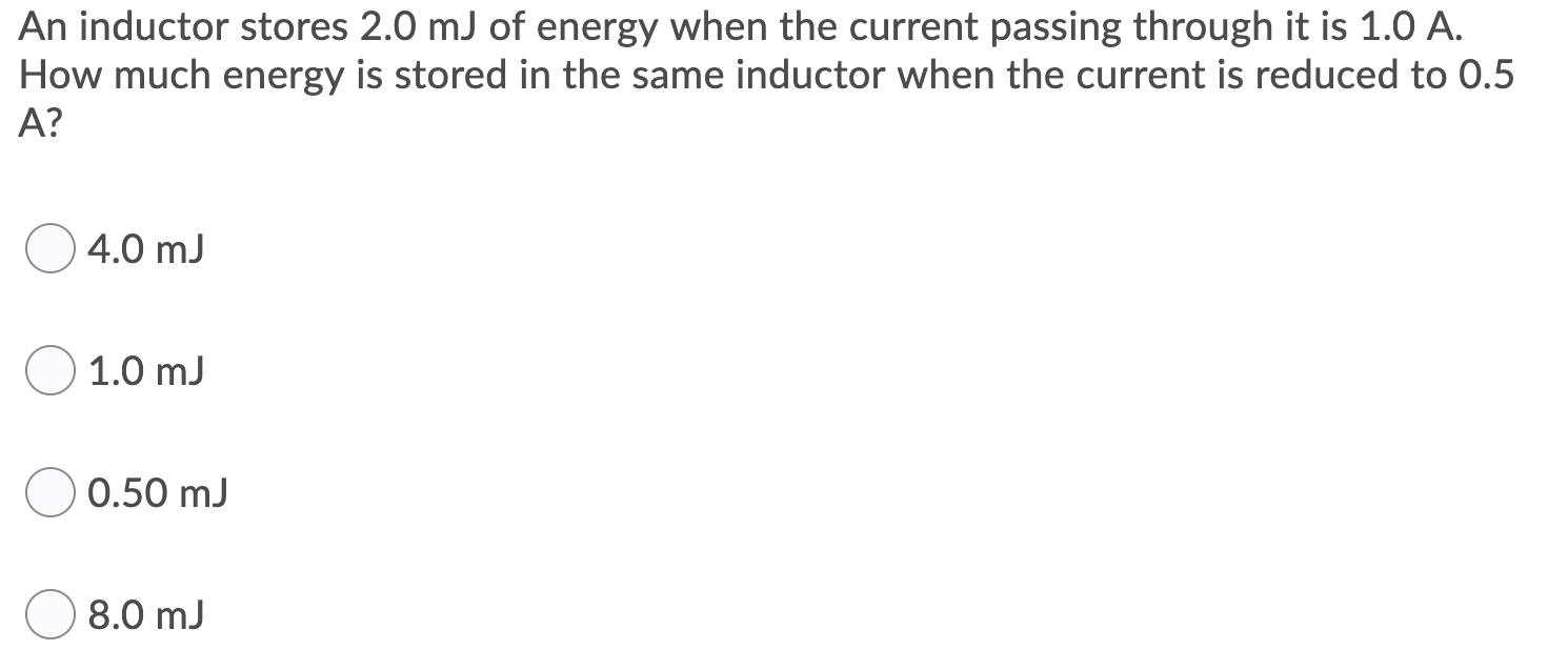 Solved An inductor stores 2.0 mJ of energy when the current