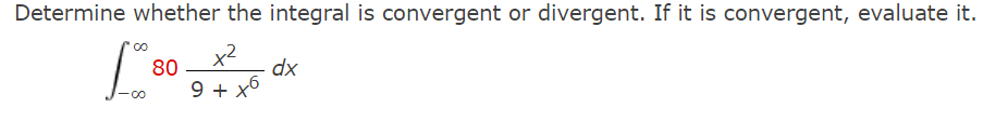Solved Determine whether the integral is convergent or | Chegg.com