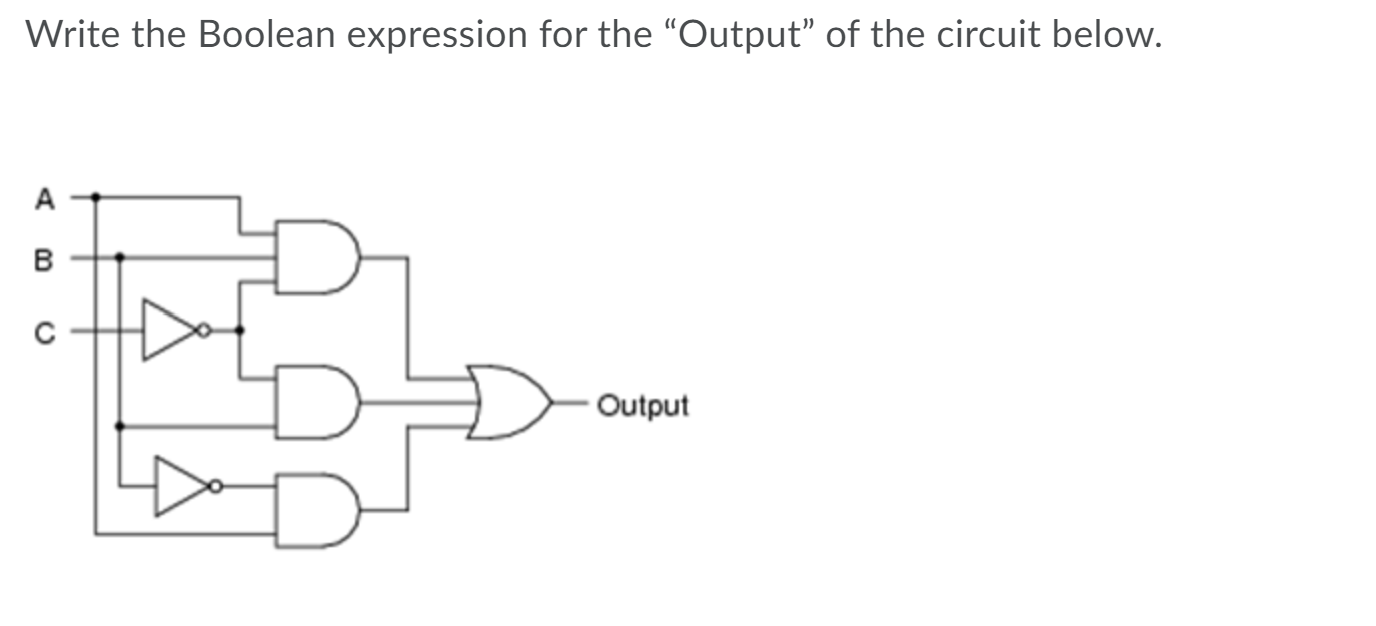 Solved Write the Boolean expression for the “Output” of the | Chegg.com