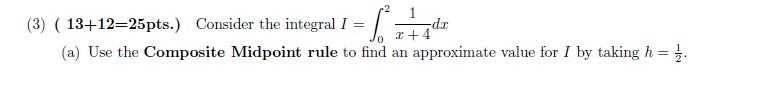 Solved I= dx +4 (a) Use the Composite Midpoint rule to find | Chegg.com