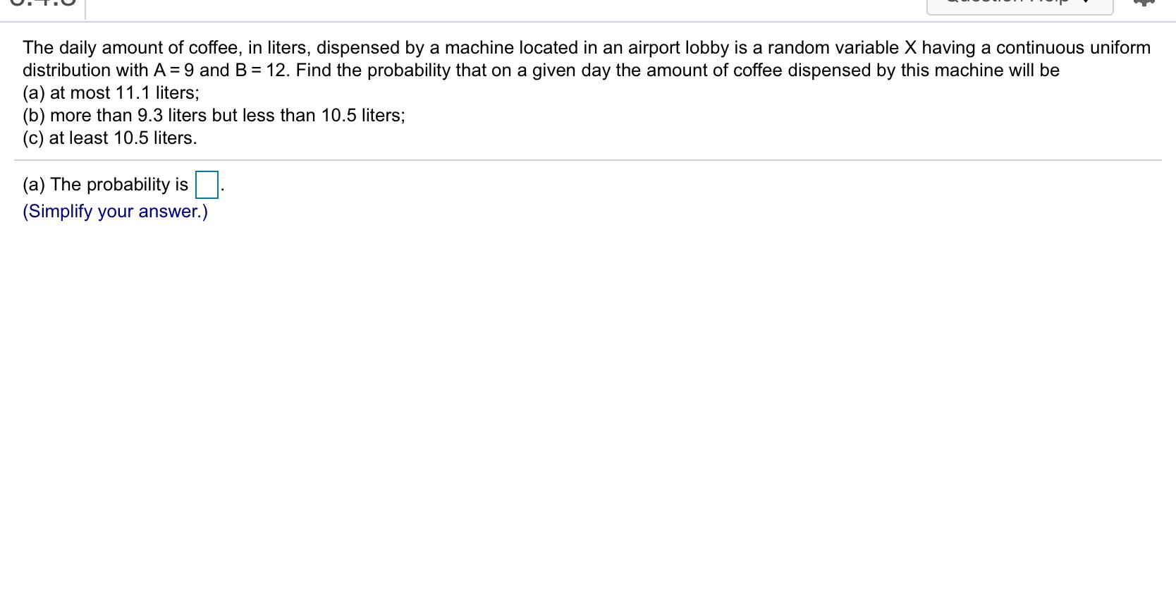 Solved The daily amount of coffee, in liters, dispensed by a