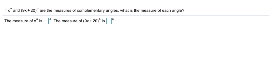 Solved If x° and (9x + 20) are the measures of complementary | Chegg.com