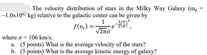 Solved The velocity distribution of stars in the Milky Way | Chegg.com