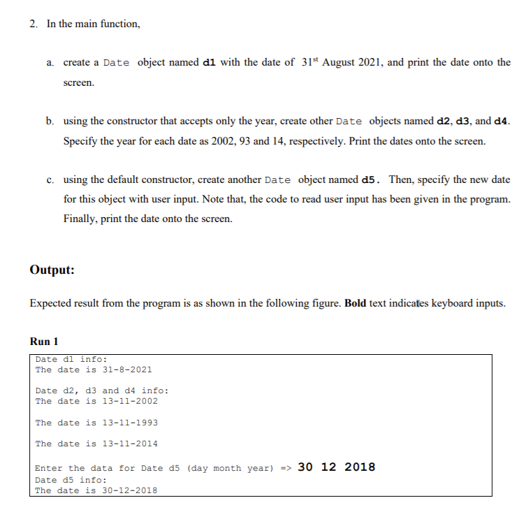 Solved 2. In the main function, a. create a Date object | Chegg.com