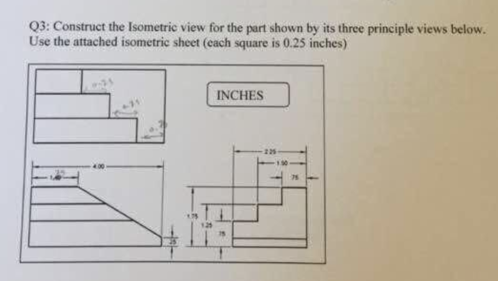 Solved Q3: Construct the Isometric view for the part shown | Chegg.com