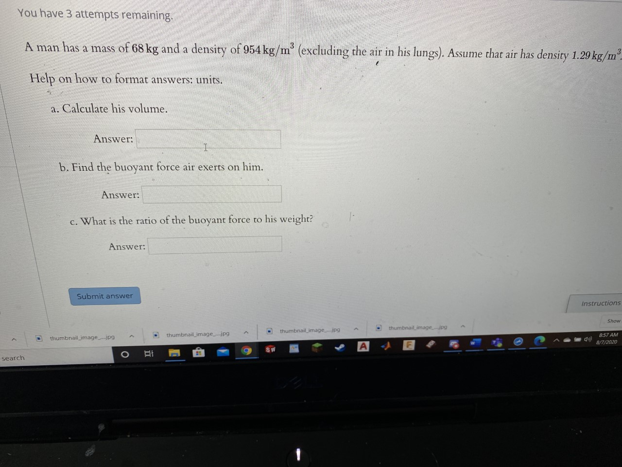 Solved a.) Calculate his volume. b.) Find the buoyant force