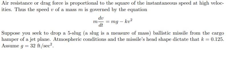 Solved m Air resistance or drag force is proportional to the | Chegg.com