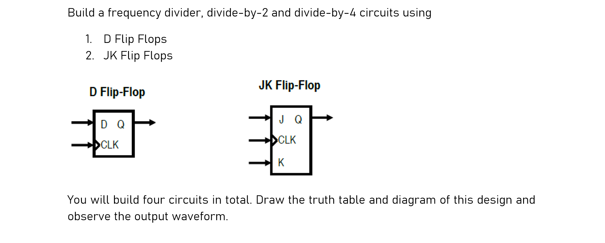 Solved Build a frequency divider, divide-by-2 and | Chegg.com