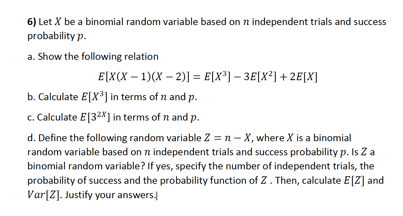 Solved 6) Let X be a binomial random variable based on n | Chegg.com