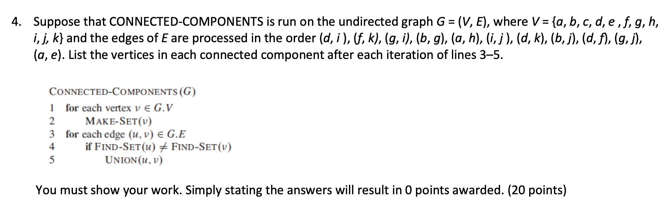 Solved 4 Suppose That Connected Components Is Run On The Chegg Com