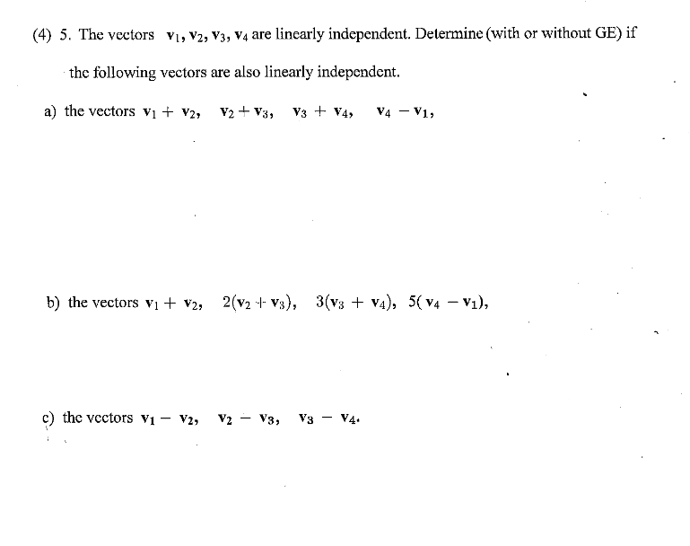 Solved (4) 5. The vectors v1,v2,v3,v4 are linearly