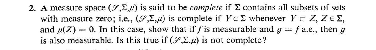Solved 2. A measure space (S,Σ,μ) is said to be complete if | Chegg.com