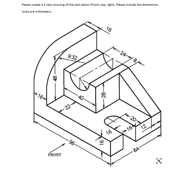 Solved create a 3 ﻿view drawing of the part below (Front, | Chegg.com