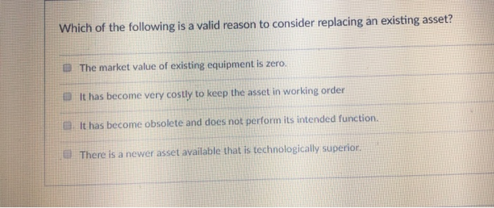 Solved Which of the following is a valid reason to consider | Chegg.com