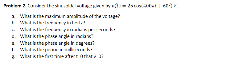 Solved Problem 2. Consider the sinusoidal voltage given by | Chegg.com