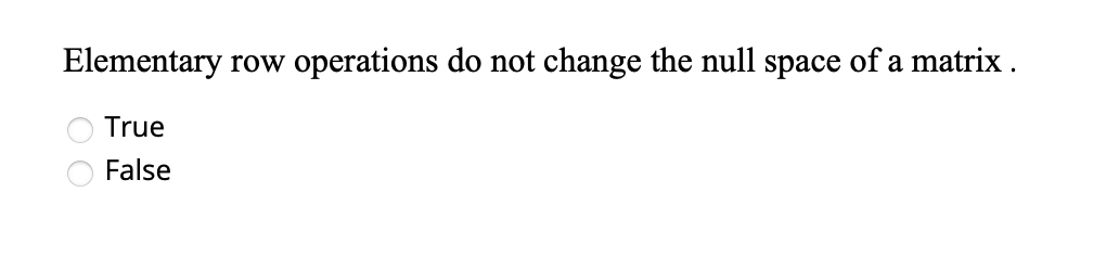 Solved Elementary row operations do not change the null Chegg