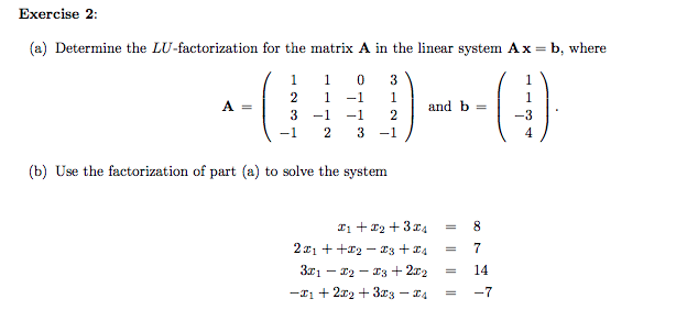 Solved Exercise 2: (a) Determine the LU-factorization for | Chegg.com