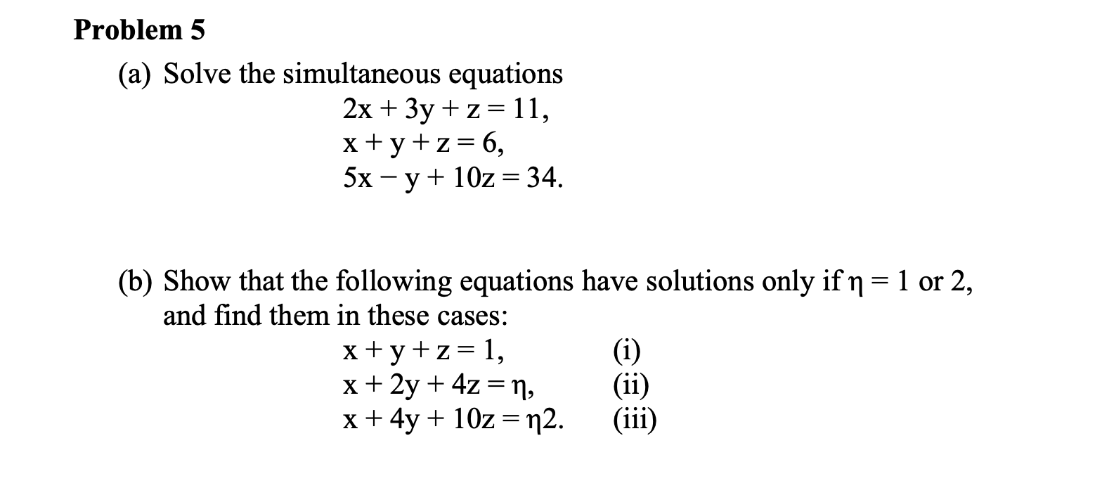 Solved Problem 5 (a) Solve the simultaneous equations 2x + | Chegg.com