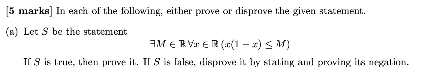 Solved [5 marks] In each of the following, either prove or | Chegg.com