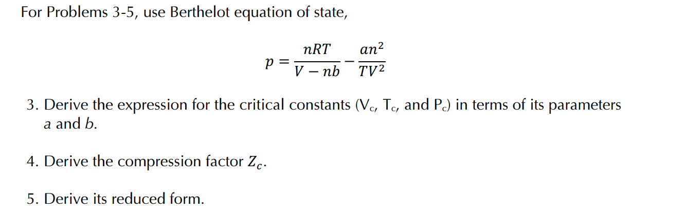 Solved For Problems 3-5, use Berthelot equation of state