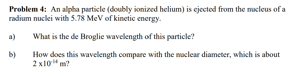 Solved Problem 4: An alpha particle (doubly ionized helium) | Chegg.com