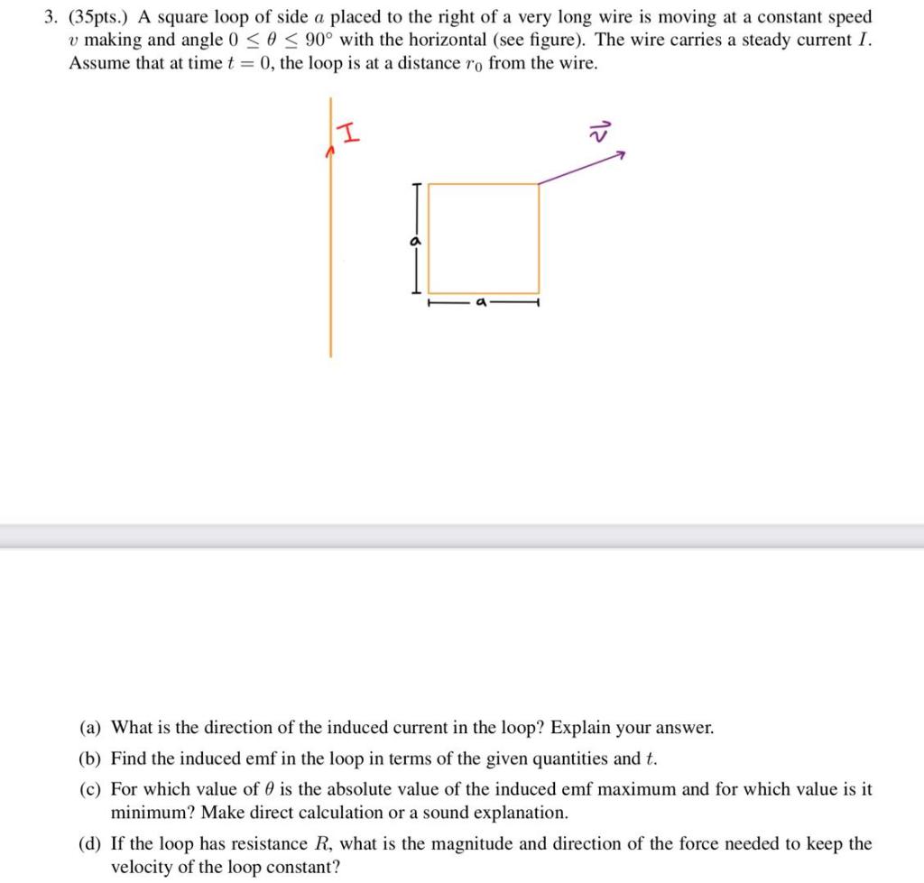 Solved 3. (35pts.) A square loop of side a placed to the | Chegg.com