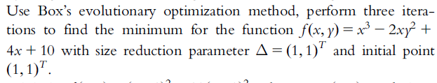 Solved Use Box's evolutionary optimization method, perform | Chegg.com