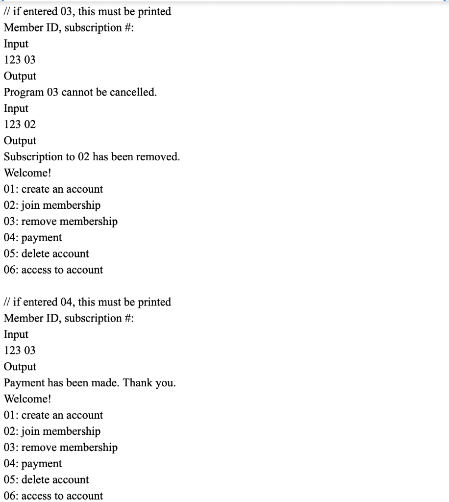 // if entered 03, this must be printed Member ID, subscription #: Input 123 03 Output Program 03 cannot be cancelled. Input 1