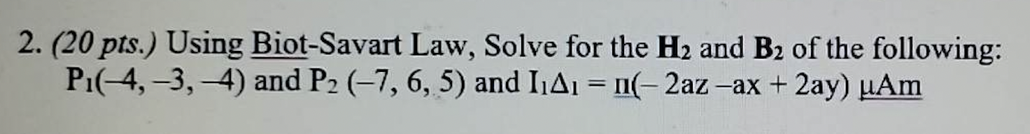 Solved 2 20 Pts Using Biot Savart Law Solve For The H2 