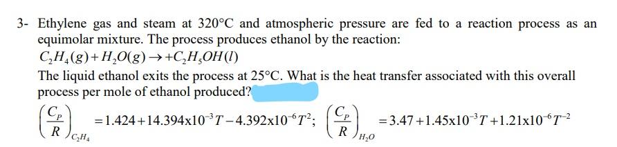 Solved Ethylene gas and steam at 320∘C and atmospheric | Chegg.com