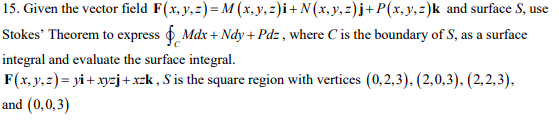 Solved 15. Given the vector field F(x, y, z)=M(x,y,z)i+N(x, | Chegg.com