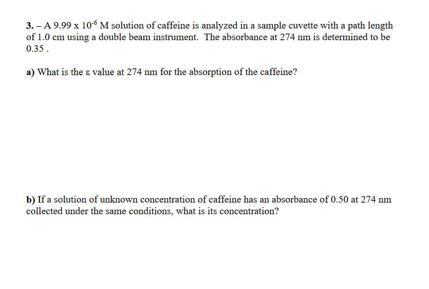 Solved 3. - A 9.99×10−6M Solution Of Caffeine Is Analyzed In | Chegg.com