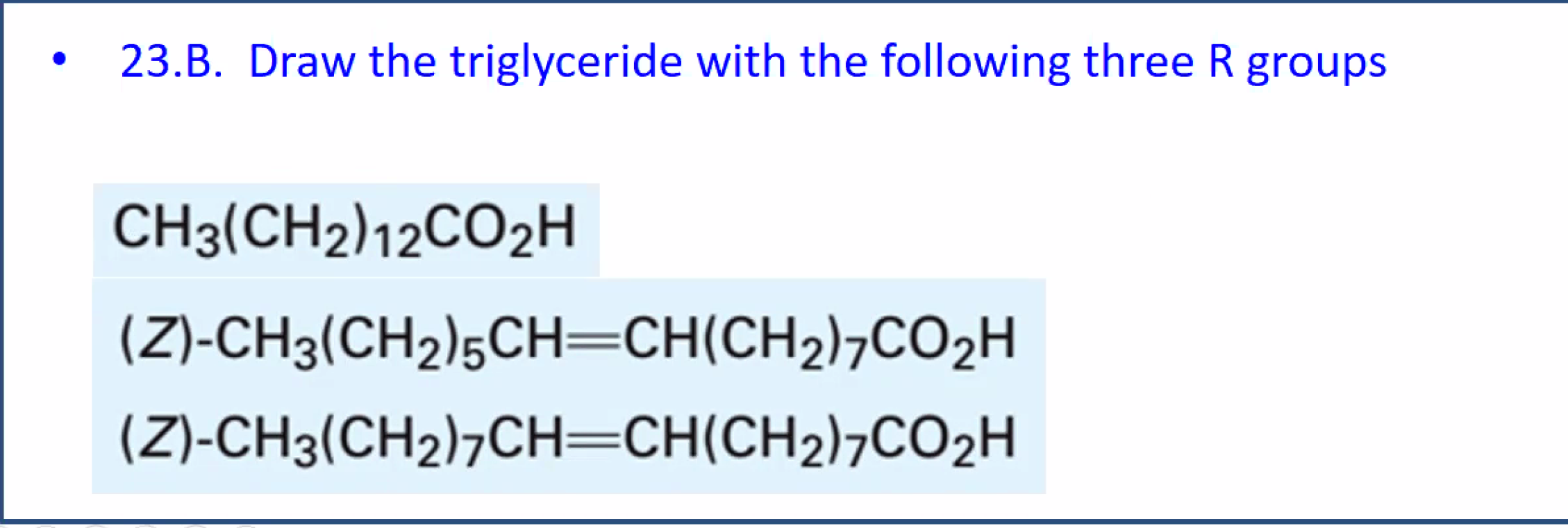 Solved 23 B Draw The Triglyceride With The Following Thr Chegg Com