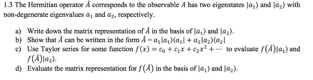 Solved 1.3 The Hermitian operator A corresponds to the | Chegg.com