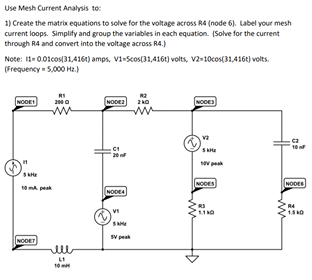 Solved Use Mesh Current Analysis to 1) Create the matrix | Chegg.com