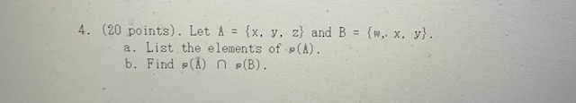 Solved 4. (20 Points). Let A X. Y. Z) And B {w. X, Y). A. | Chegg.com