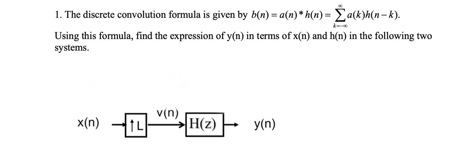Solved 1. The discrete convolution formula is given by | Chegg.com
